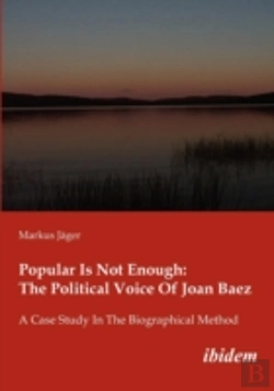 Bertrand.pt - Popular Is Not Enough: The Political Voice Of Jo Â€“ A Case Study In The Biographical Method