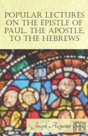 Popular Lectures On The Epistle Of Paul, The Apostle, To The Hebrews