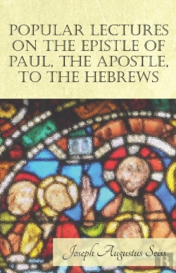Bertrand.pt - Popular Lectures On The Epistle Of Paul, The Apostle, To The Hebrews