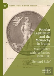 Popular Legitimism And The Monarchy In France