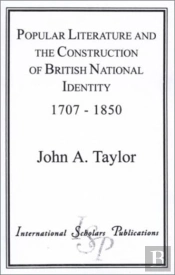 Popular Literature And The Construction Of British National Identity
