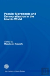 Popular Movements And Democratization In The Islamic World