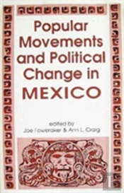 Popular Movements And Political Change In Mexico