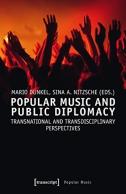 Popular Music And Public Diplomacy Â€“ Transnational And Transdisciplinary Perspectives