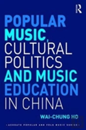Popular Music, Cultural Politics And Music Education In China