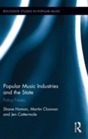 Popular Music Industries And The State