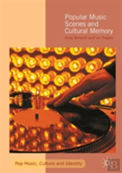 Bertrand.pt - Popular Music Scenes And Cultural Memory
