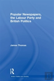 Popular Newspapers, The Labour Party And British Politics