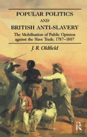 Popular Politics And British Anti-Slavery