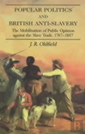 Popular Politics And British Anti-Slavery