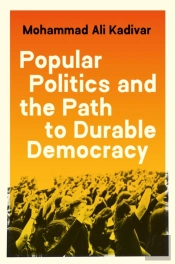 Popular Politics And The Path To Durable Democracy