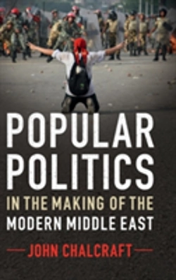 Bertrand.pt - Popular Politics In The Making Of The Modern Middle East