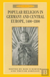 Popular Religion In Germany And Central Europe, 1400-1800