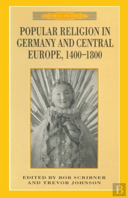 Bertrand.pt - Popular Religion In Germany And Central Europe, 1400-1800