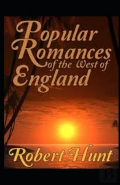 Popular Romances Of The West Of England Illustrated