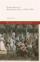 Popular Rumour In Revolutionary Paris, 1792-1794