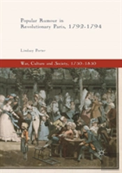 Popular Rumour In Revolutionary Paris, 1792-1794