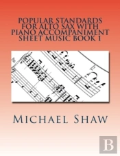 Popular Standards For Alto Sax With Piano Accompaniment Sheet Music Book 1