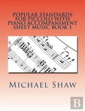 Popular Standards For Piccolo With Piano Accompaniment Sheet Music Book 1