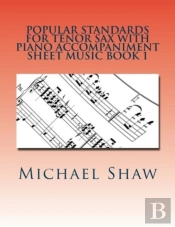 Popular Standards For Tenor Sax With Piano Accompaniment Sheet Music Book 1