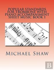 Popular Standards For Trombone With Piano Accompaniment Sheet Music Book 1