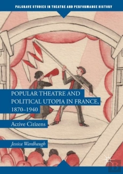 Bertrand.pt - Popular Theatre And Political Utopia In France, 1870-1940