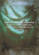 Popular Treatises On Science Written During The Middle Ages, In Anglo-Saxon, Anglo-Norman, And English