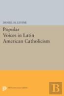 Popular Voices In Latin American Catholicism