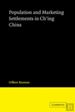 Bertrand.pt - Population And Marketing Settlements In Ch'Ing China