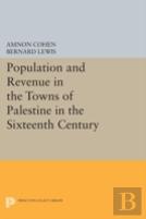 Population And Revenue In The Towns Of Palestine In The Sixteenth Century