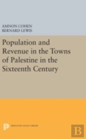 Population And Revenue In The Towns Of Palestine In The Sixteenth Century