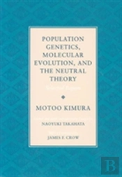 Population Genetics, Molecular Evolution, And The Neutral Theory