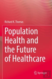 Population Health And The Future Of Healthcare