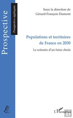 Bertrand.pt - Populations Et Territoires De France En 2030 ; Le Scénario D'Un Futur Choisi