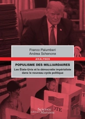 Populisme Des Milliardaires : Les États-Unis D'Amérique Et La Démocratie Impérialiste Dans Le Nouveau Cycle Politique