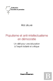 Populisme Et Anti-Intellectualisme En Démocratie : Un Défi Pour Une Éducation À L Esprit Éclairé Et Critique