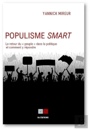 Populisme Smart - Le Retour Du  Et#8201;Peupleet#8201;  Dans La Politique Internationale Explique Au