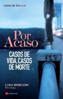 Por Acaso - Casos de Vida, Casos de Morte