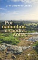 Por Caminhos de Pedra Solta…