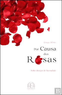 Bertrand.pt - Por Causa das Rosas