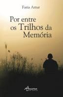 Por Entre os Trilhos da Memória