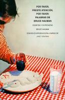 Por Favor, Preste Atención, Por Favor: Palabras De Bruce Nauman