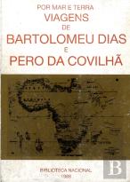 Por Mar e Terra: Viagens de Bartolomeu Dias e Pêro da Covilhã