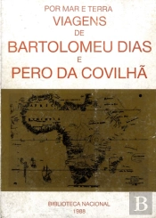 Por Mar e Terra: Viagens de Bartolomeu Dias e Pêro da Covilhã