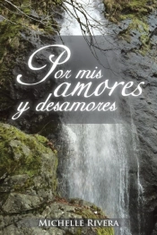 Por Mis Amores Y Desamores