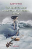 Por Muito te Amar o Mar Traz-nos Violinos, às Vezes