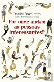 Por Onde Andam As Pessoas Interessantes?