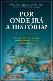 Por Onde Irá a História?