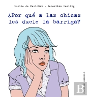 ¿Por Qué A Las Chicas Les Duele La Barriga?