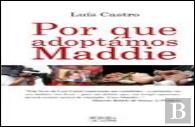 Por Que Adoptámos Maddie